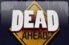 Dead Ahead