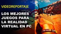 Los mejores juegos de realidad virtual para PC