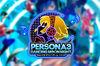 Persona 3 Portable podría recibir una remasterización multiplataforma, según un insider