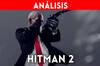 Noticia Videoanálisis de Hitman 2
