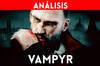 Noticia Videoanalisis de Vampyr