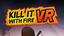 Imagen 11 de Kill It With Fire VR