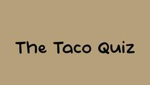 Imagen 7 de The Taco Quiz