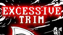 Imagen 10 de Excessive Trim