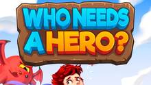 Imagen 9 de Who Needs a Hero?