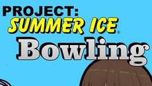 Imagen 6 de Bowling (Story Three) (Mark Version) - Project: Summer Ice
