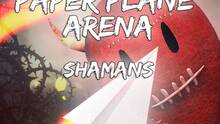 Imagen 26 de Paper Plane Arena - Shamans
