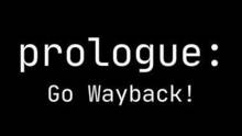 Imagen 18 de Prologue: Go Wayback!