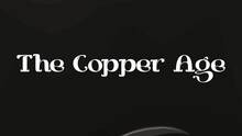 Imagen 7 de The Copper Age