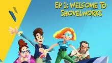 Imagen 5 de 3 out of 10, EP 1: 'Welcome To Shovelworks'