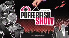 Imagen 3 de Midnight Pufferfish Show