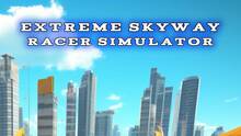 Imagen 8 de Extreme Skyway Racer Simulator