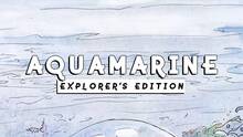 Imagen 9 de Aquamarine: Explorer's Edition