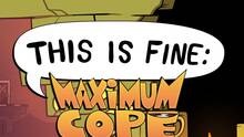 Imagen 26 de This Is Fine: Maximum Cope