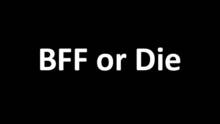Imagen 29 de BFF or Die