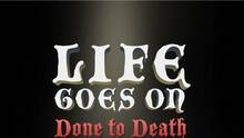 Imagen 6 de Life Goes On: Done to Death
