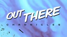 Imagen 5 de Out There Chronicles