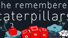 Imagen 8 de She Remembered Caterpillars