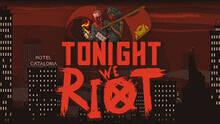 Imagen 8 de Tonight We Riot