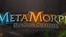 Imagen 9 de MetaMorph: Dungeon Creatures