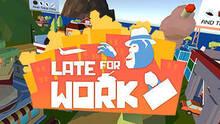 Imagen 7 de Late For Work