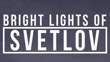 Imagen 12 de Bright Lights of Svetlov