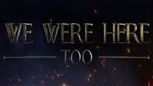 Imagen 10 de We Were Here Too