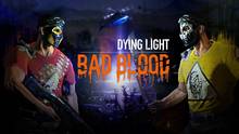 Imagen 2 de Dying Light: Bad Blood