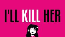Imagen 26 de I'LL KILL HER