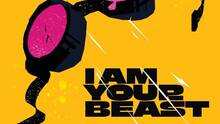 Imagen 19 de I Am Your Beast