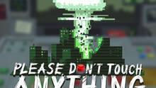 Imagen 23 de Please, Don't Touch Anything