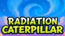 Imagen 32 de Radiation Caterpillar