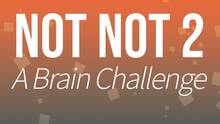 Imagen 35 de Not Not 2 - A Brain Challenge