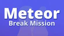 Imagen 2 de Meteor Break Mission