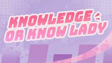 Imagen 50 de Knowledge, or know Lady