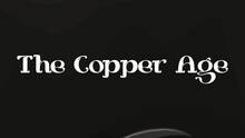 Imagen 3 de The Copper Age