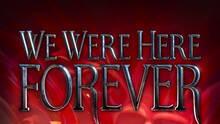 Imagen 75 de We Were Here Forever